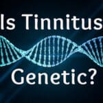 Is Tinnitus Genetic?