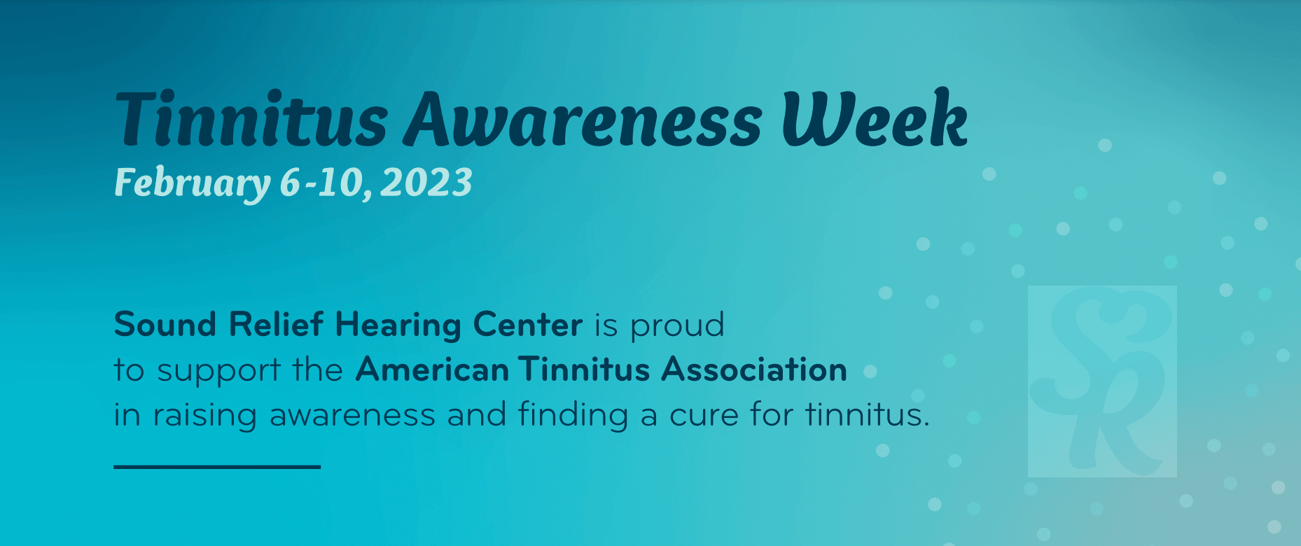 Tinnitus Awareness Week With Sound Relief Hearing Center