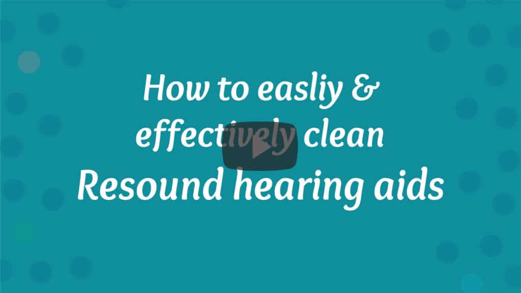 how to clean hearing aids by ReSound