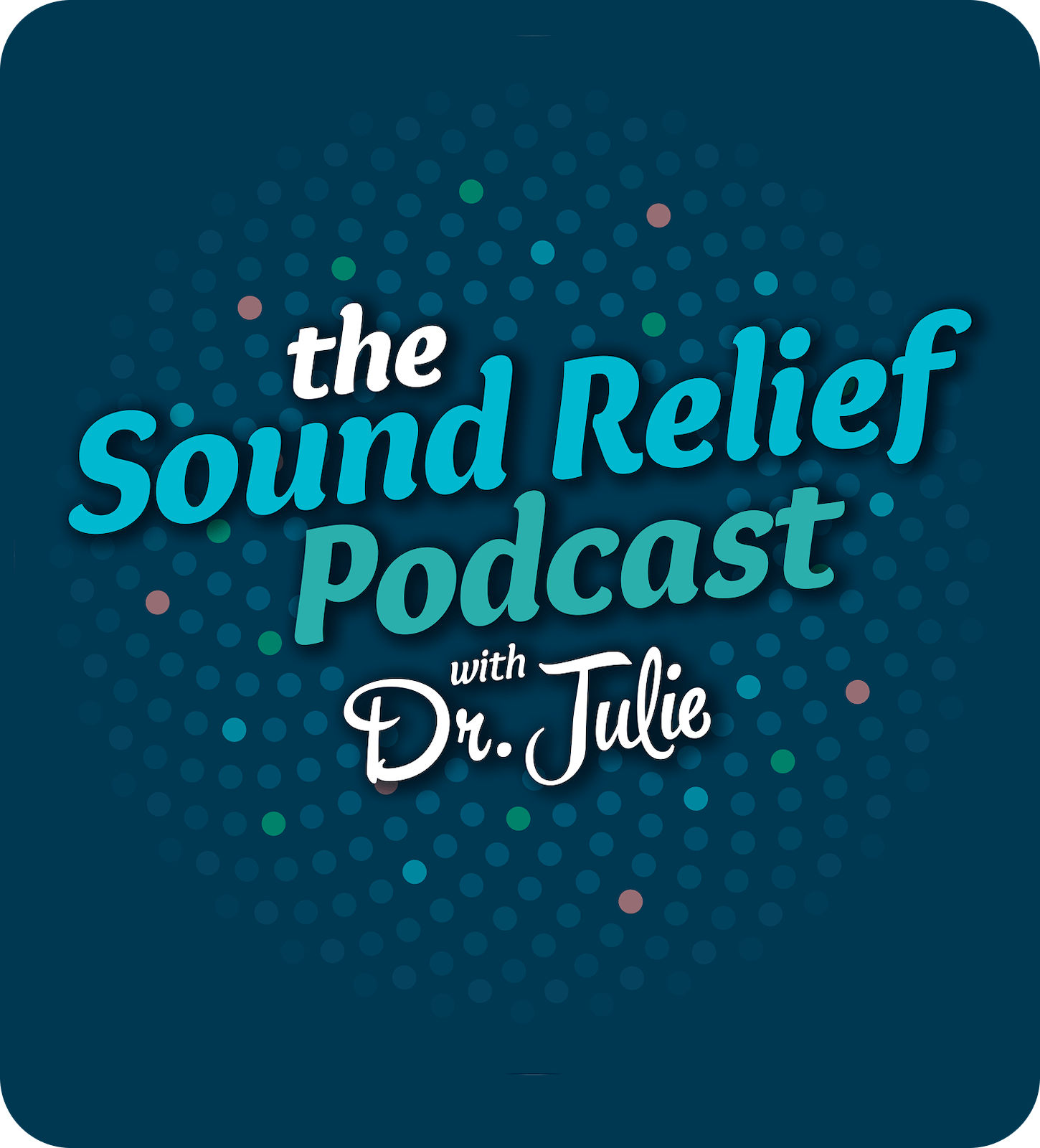 sound relief podcast dr julie